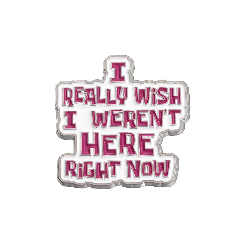 I Wish I Weren't Here Enamel Pin Funny Meme Brooch Lapel Pin Wholesale