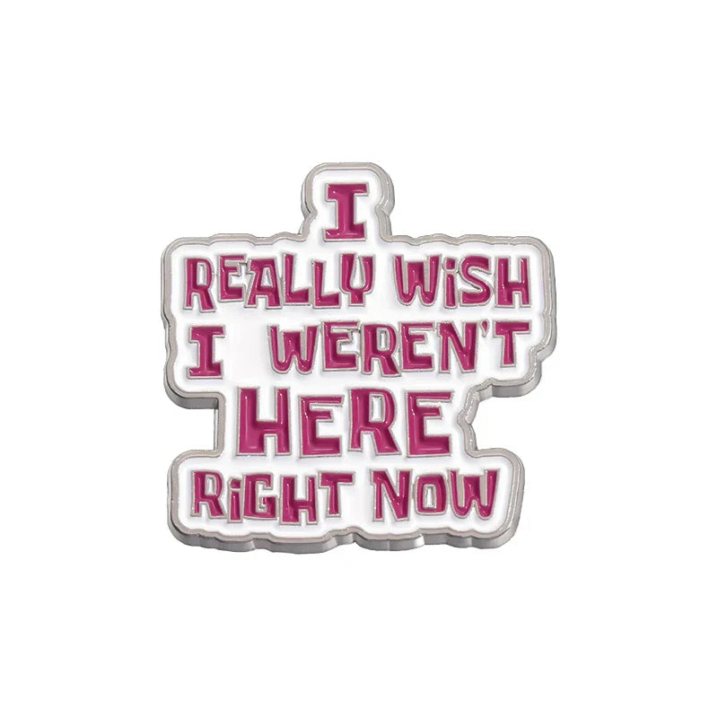 I Wish I Weren't Here Enamel Pin Cartoon Anime Lapel Badge Gift
