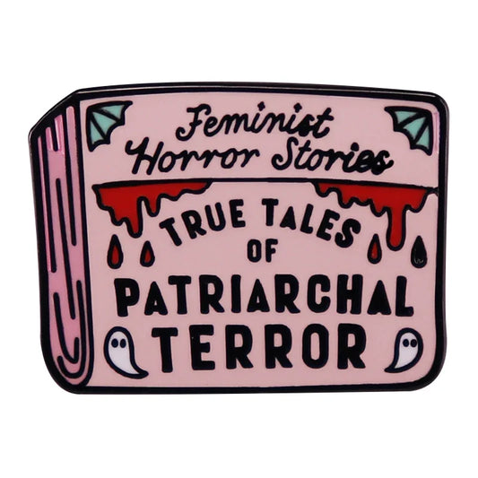 Feminist Horror Enamel Pin Patriarchy Terror Brooch