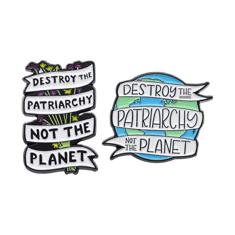 Destroy The Patriarchy Not The Planet Enamel Pin Badge Jewelry Wholesale Accessories