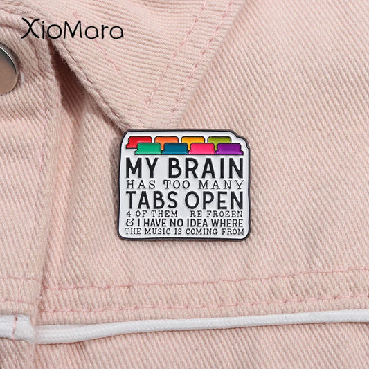 Too Many Tabs Open Enamel Pin Funny Quote Brooch Lapel Backpack Badge Wholesale