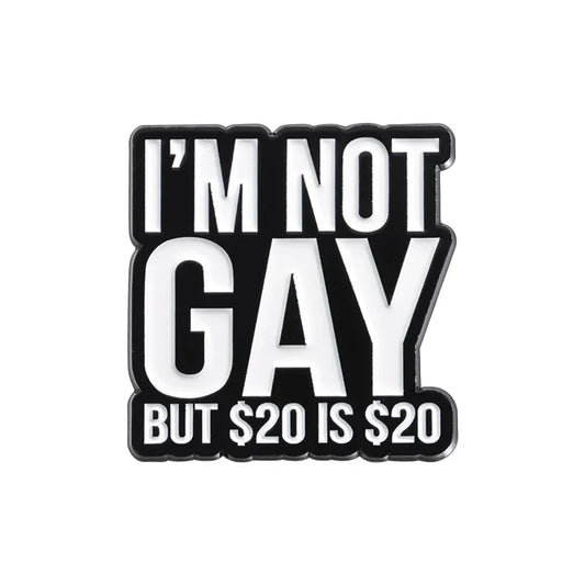 $20 is $20 Enamel Pin LGBT Pride Brooch Lapel Badge Funny Jewelry Accessory
