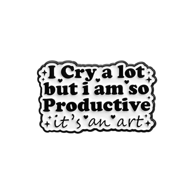 Funny Enamel Pin I Cry A Lot Productive Lapel Badge Jewelry Gift