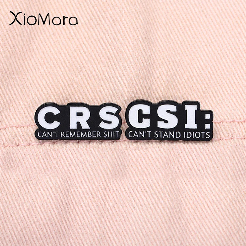 CRS Can't Remember Shit Enamel Pin Funny Quote CSI Can't Stand Idiots Metal Brooch Lapel Badge Jewelry Gift