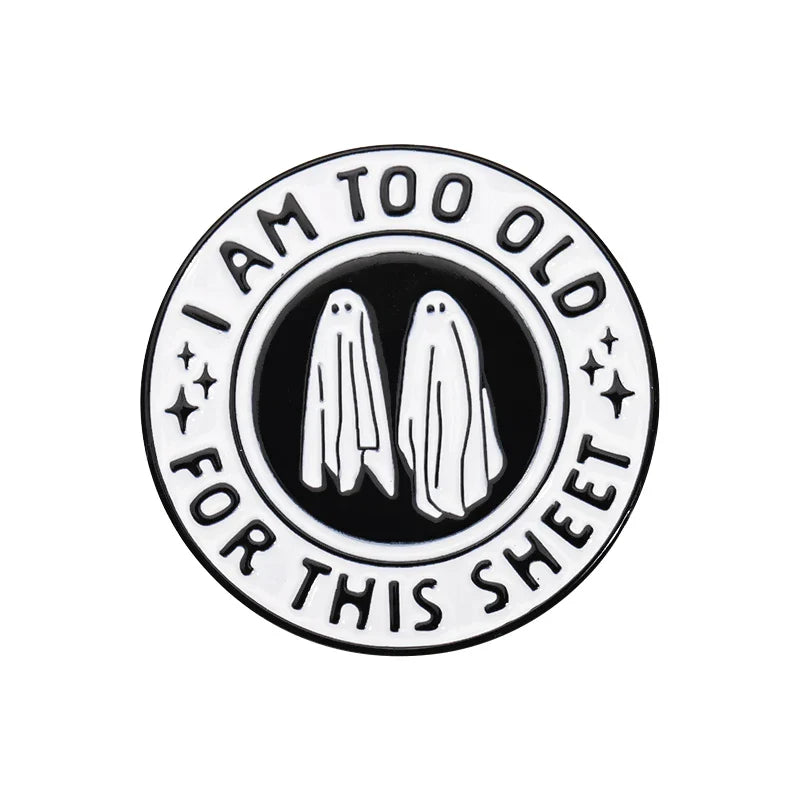 I'm Too Old For This Sheet Ghost Enamel Pin Halloween Brooch Lapel Badge Spooky Jewelry