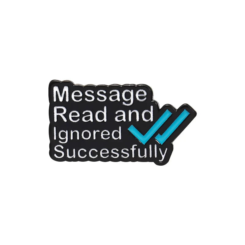 Funny Quote Pin - Idiot Mode Off - Message Read & Ignored - Metal Badge Jewelry Gift