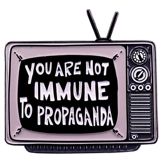 Funny TV Enamel Pin YOU ARE NOT IMMUNE TO PROPAGANDA Badge Brooch Jewelry Accessory