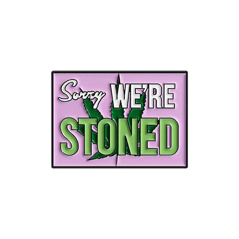 Sorry We're Stoned Enamel Pin Weed Brooch Lapel Badge Jewelry Gift