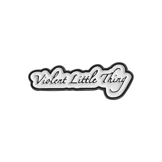 Violent Little Thing Enamel Pins Funny Quotes Brooches Backpack Lapel Badge Jewelry Gifts
