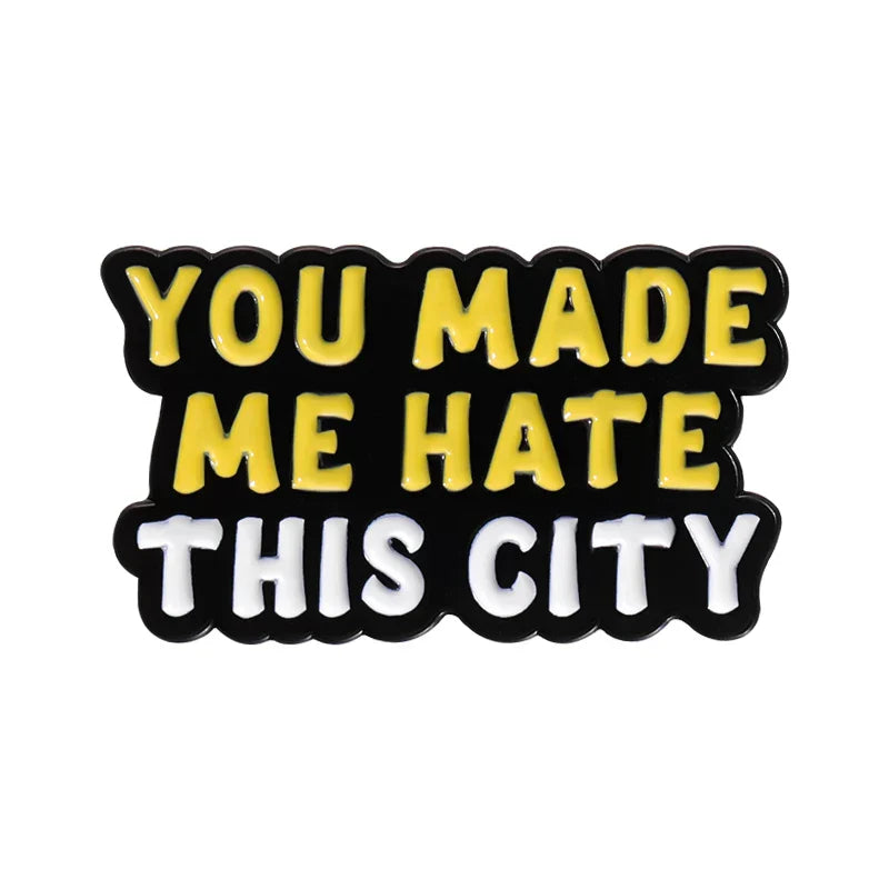 Happier Than Ever Enamel Pin - "You Made Me Hate This City" Brooch Lapel Badge Jewelry Gift