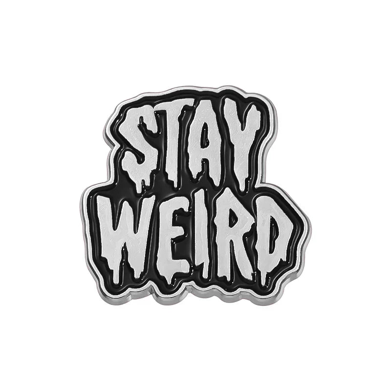 Stay Weird Enamel Pins Punk Movie Quotes Metal Lapel Badge Gothic Jewelry