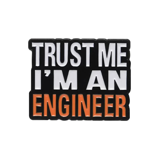 Trust Me I'm An Engineer Enamel Pin Badge Lapel Jewelry Gift
