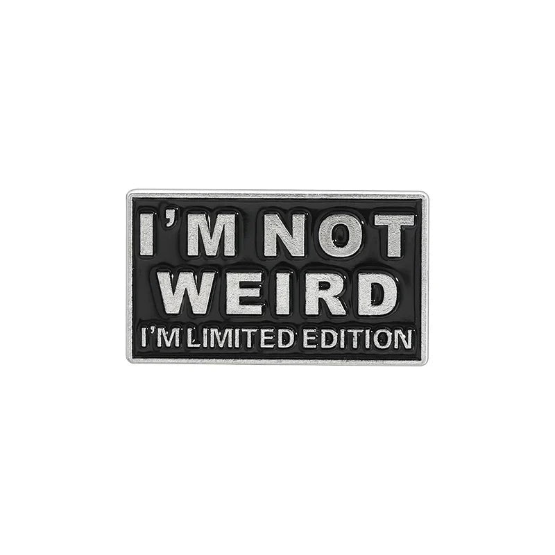Limited Edition Funny Quote Enamel Pin Brooch Lapel Badge Gift