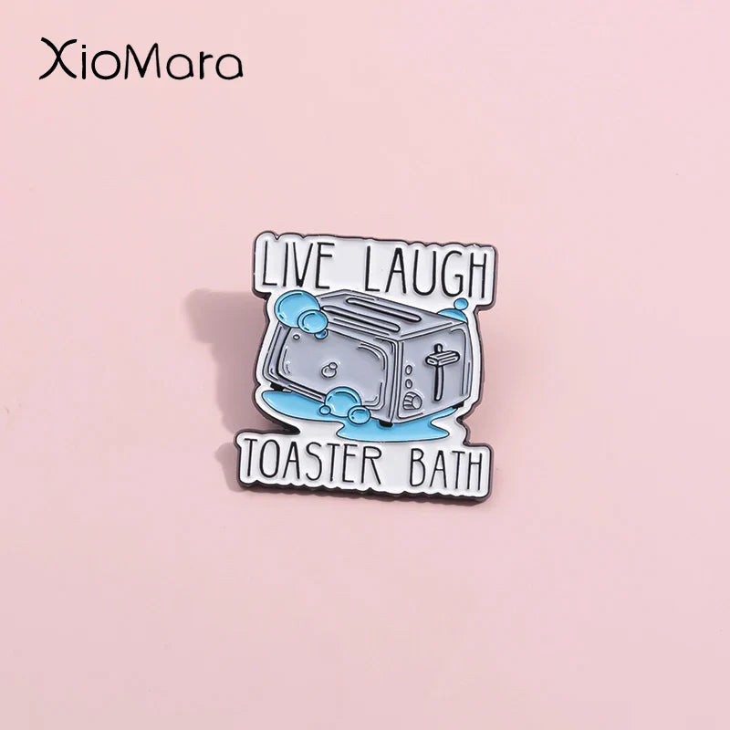 Live Laugh Toaster Bath Enamel Pins Mental Health Brooches Lapel Badges Custom Jewelry Gift