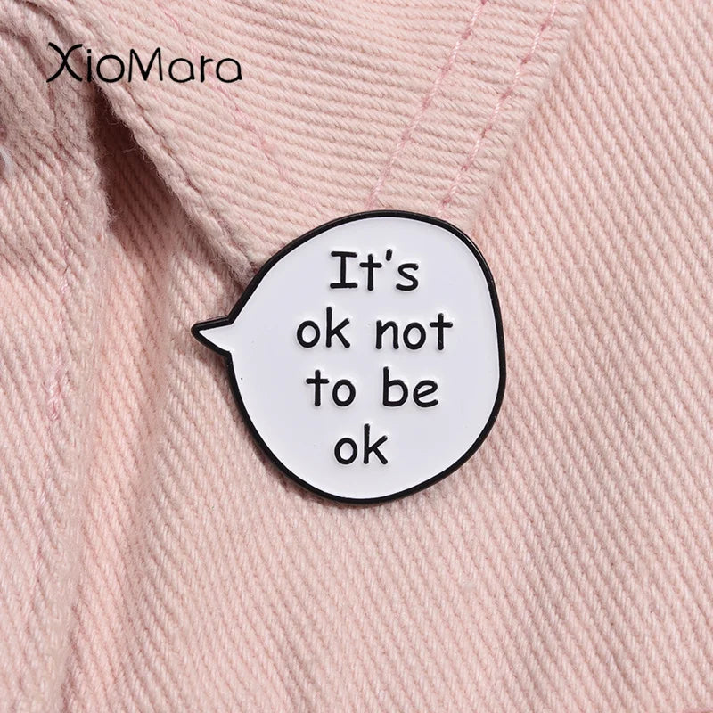 It's Ok Not To Be Ok Enamel Pin Funny Motivational Brooch Badge Gift