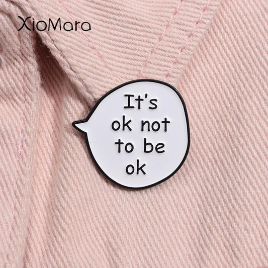 It's Ok Not To Be Ok Enamel Pin Funny Motivational Brooch Badge Gift