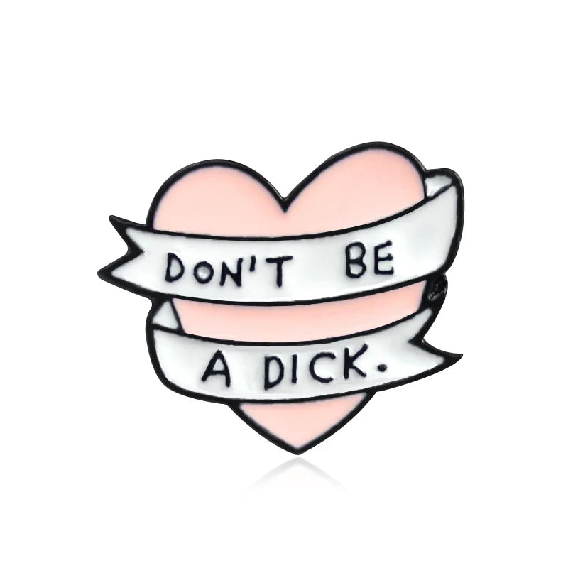 Heart Slogan Enamel Pin: "Don't Be a Dick" - Animal Brooch, Kids Fashion, Women Lapel Badge