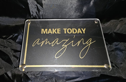 Sign Decor "Make Today Amazing"